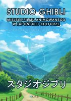 Studio Ghibli. Miejsce filmu animowanego w japońskiej kulturze - Cover